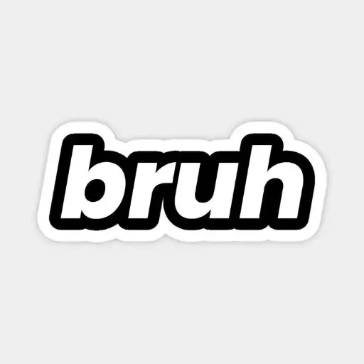 Bruh...